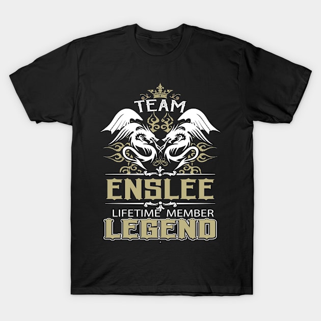 Enslee Name T Shirt -  Team Enslee Lifetime Member Legend Name Gift Item Tee T-Shirt by yalytkinyq